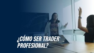 Cómo ser trader profesional